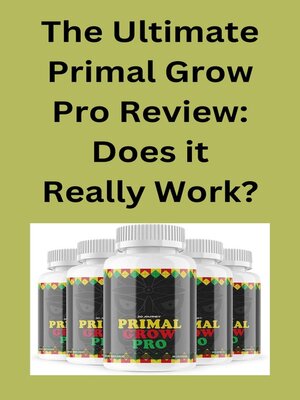 cover image of The Ultimate Primal Grow Pro Review
